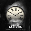 Sin Ver la Hora (feat. Juan Miguel) - Single