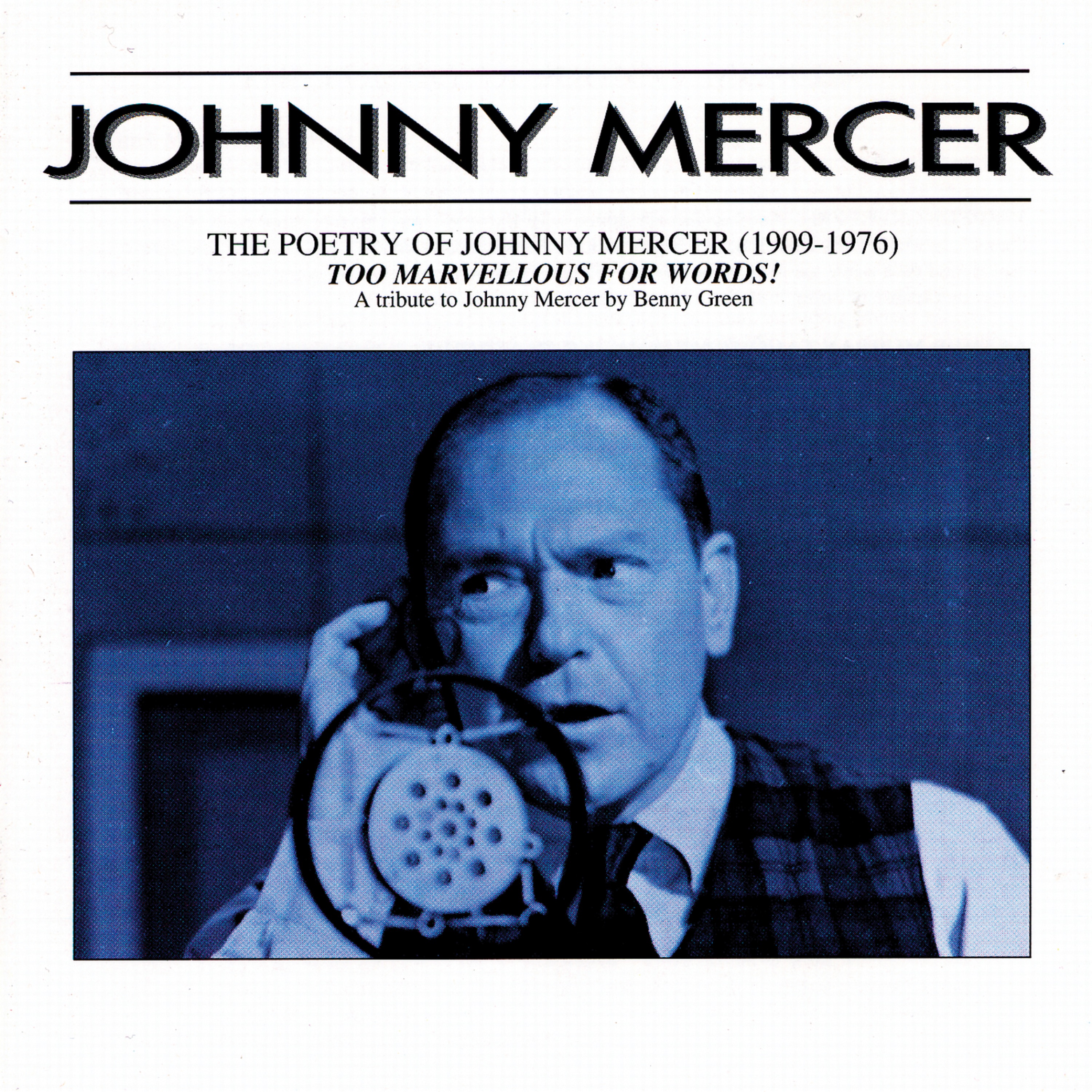 Too Marvelous For Words! (The Poetry of Johnny Mercer)