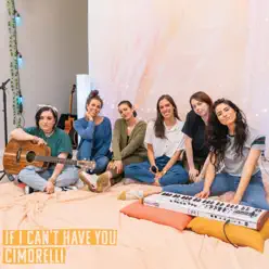 If I Can't Have You (Acoustic) - Single - Cimorelli If I Can't Have You (Acoustic) - Single - Cimorelli