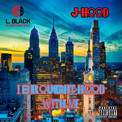 I Brought Hood With Me (feat. J-Hood) - Single