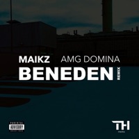Beneden (feat. AMG Domina) [Remix] - Single - Maikz