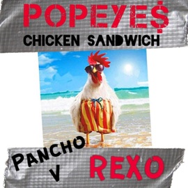Popeyes Chicken Sandwich (feat. Rexo) Pancho V