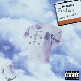Practice (feat. Fangzzz) Pinchay