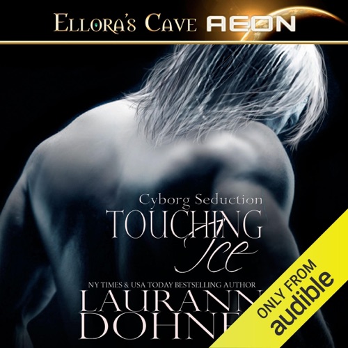 Touching Ice: Cyborg Seduction, Book 4 (Unabridged) cover