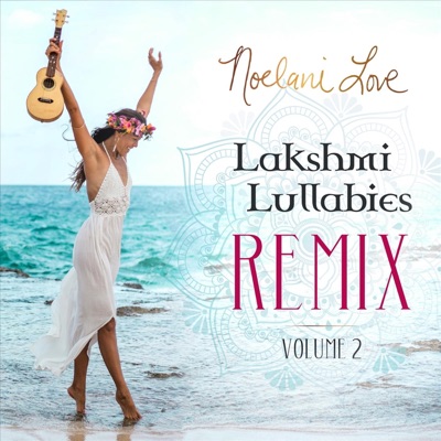 Lakshmi Lullabies, Vol. 2 (Remix)