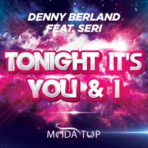 Tonight It's You & I (Remixes) [feat. Seri] - EP