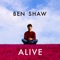 Alive - Ben Shaw lyrics
