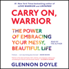 Carry On, Warrior (Unabridged) - Glennon Doyle Melton