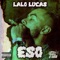 Eso - Lalo Lucas lyrics