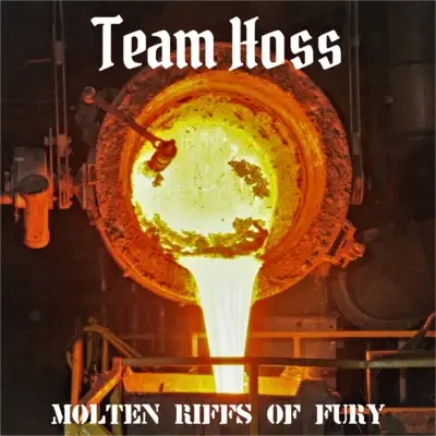 Listen to Molten Riffs of Fury - EP by Team Hoss