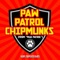Paw Patrol Chipmunks (from 