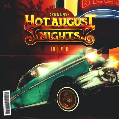 Hot August Nights Forever - Curren$y Hot August Nights Forever - Curren$y