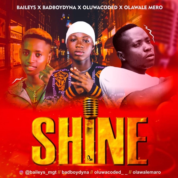 Shine (feat. Baileys, Oluwacoded & Olawale Maro)