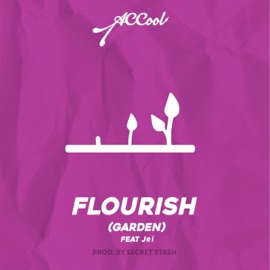 Flourish (Garden) [feat. Jei] A.C. Cool