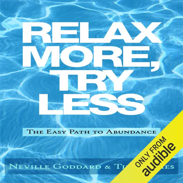 Relax More, Try Less: The Easy Path to Abundance (Unabridged)