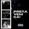 Preta Vem Cá - Single