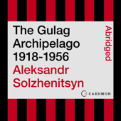 The Gulag Archipelago 1918-1956 (Abridged) - Aleksandr I. Solzhenitsyn Cover Art