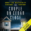 The Couple on Cedar Close: Detective Dan Riley, Book 2 (Unabridged) - Anna-Lou Weatherley