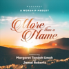 More Than a Name / Lord over All / He Is Lord (Medley) [feat. Jamal Roberts] - Margaret Nana Tandoh