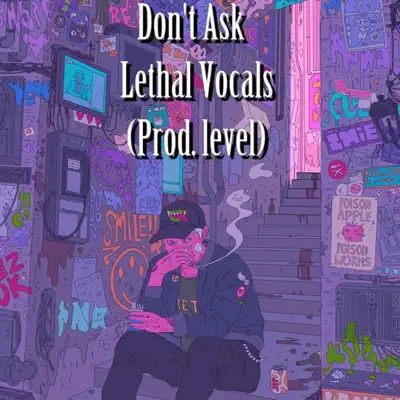Lethal Vocals의 Don't Ask - Single을(를) 감상해 보세요.