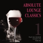 Absolute Lounge Classics 1 (feat. Fatt Bros, Lana Davis & Xanti) artwork