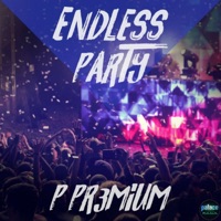 Endless Party - Single - P-Pr3mium