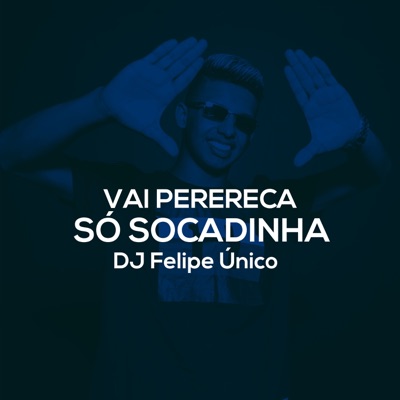 Vai Perereca / Só Socadinha - Single