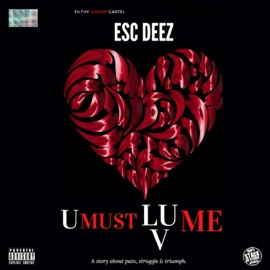 U Must Luv Me Esc Deez