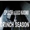 Grinch Season (feat. Lilcj Kasino) - Splash lyrics