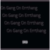 On Gang on Errthang EP