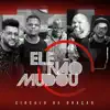 Circulo de Oração - Ele Não Mudou