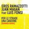 Stream & download Per Le Strade Una Canzone (feat. Luis Fonsi) [Summer Remix] - Single