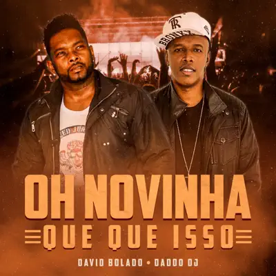 Oh Novinha Que Que Isso (feat. Daddo DJ) - Single - David Bolado