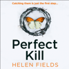 Perfect Kill - Helen Fields