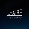 Stairs - Assis dans la nuit (Radio Mix)