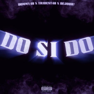 Do Si Do (feat. TRident48 & dejour!)