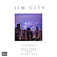 Jim City (feat. Fuzz Rico, Keeng Cut & Papa) - Single - Dialtone