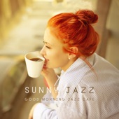 Sunny Jazz - Good Morning Jazz Cafe artwork