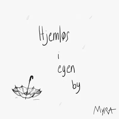 Hjemløs I Egen By - Single - Myra