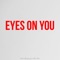 Eyes on You (feat. Max Rice) - Chase Morgan lyrics