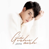 Giá Như Anh - Single - JayKii