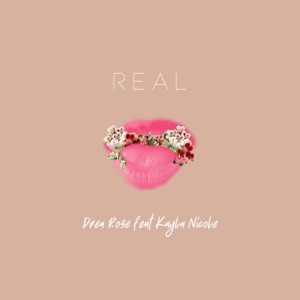 Real (feat. Kayla Nicole) - Single