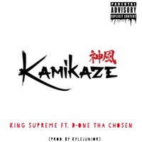 Kamikaze (feat. D-One Tha Chosen) - Single - King Supreme