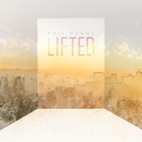 Lifted - Single - Phil Denny