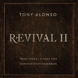 Revival II: Traditional Hymns for Contemporary Ensembles