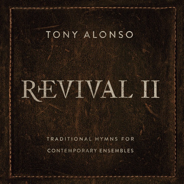 Revival II: Traditional Hymns for Contemporary Ensembles