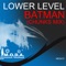 Batman - Lower Level lyrics