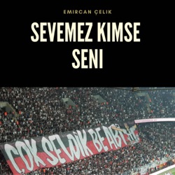 Sevemez Kimse Seni