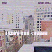 I Love You (feat. Ran) - Single - Hank Chill