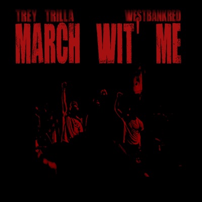 March Wit' Me (feat. Westbankred) - Single